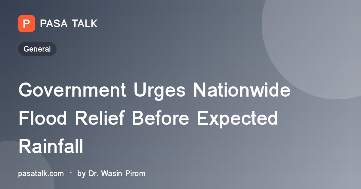 Government Urges Nationwide Flood Relief Before Expected Rainfall