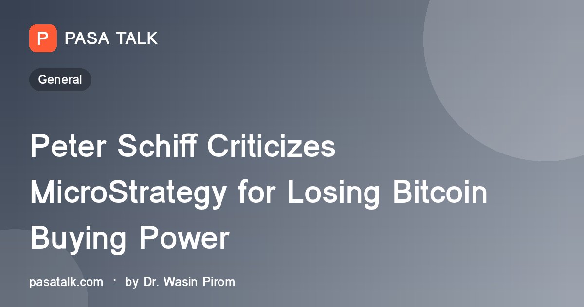 Peter Schiff Criticizes MicroStrategy for Losing Bitcoin Buying Power