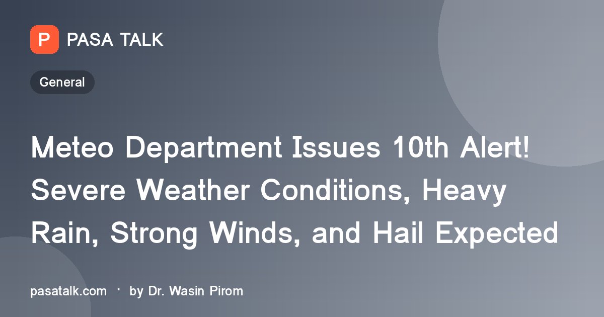 Meteo Department Issues 10th Alert! Severe Weather Conditions, Heavy Rain, Strong Winds, and Hail Expected