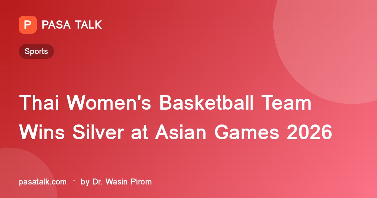 Thai Women's Basketball Team Wins Silver at Asian Games 2026