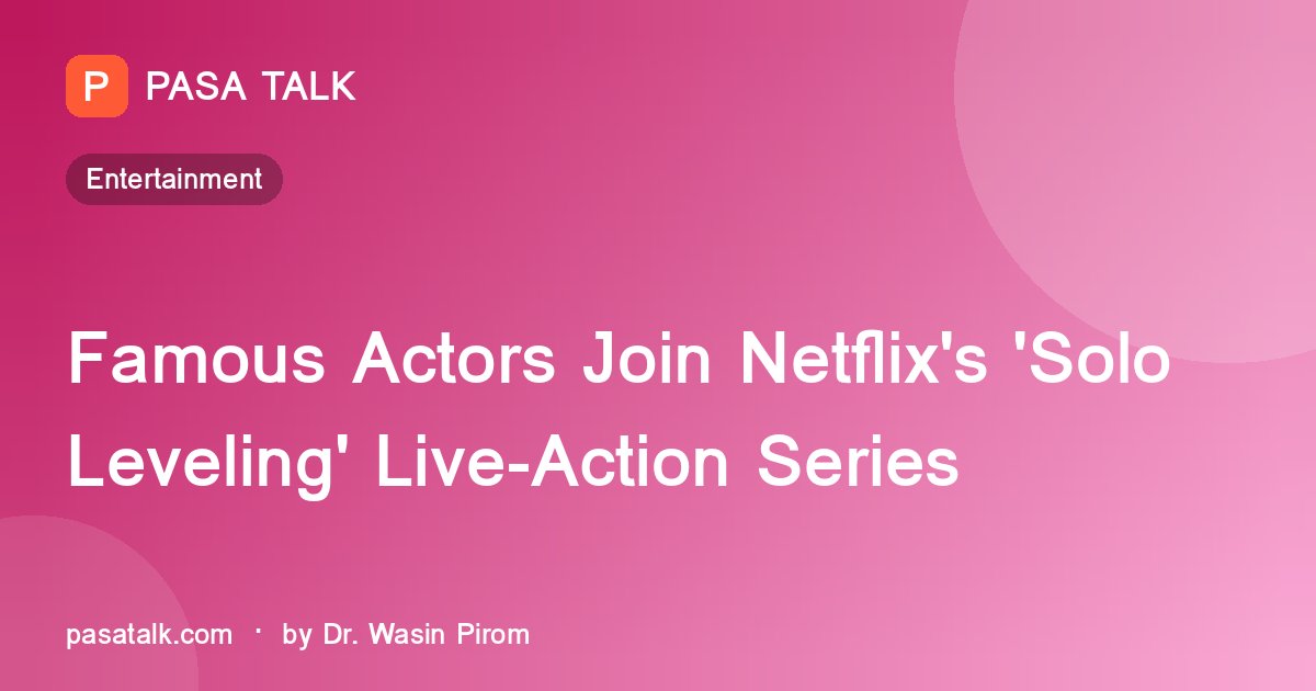 Famous Actors Join Netflix's 'Solo Leveling' Live-Action Series