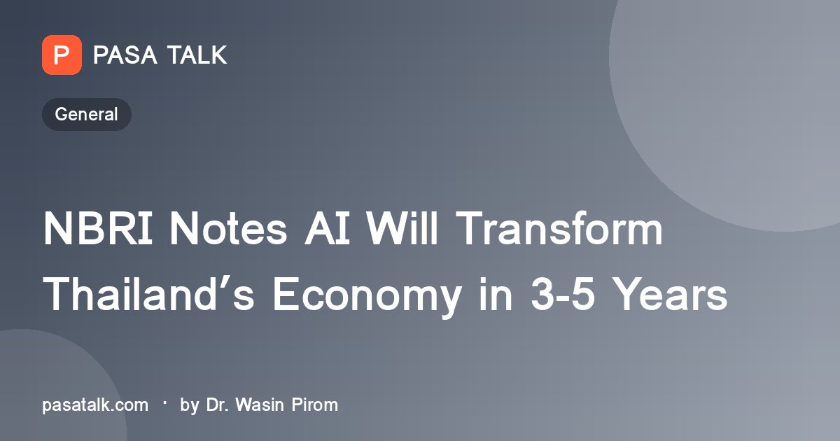 NBRI Notes AI Will Transform Thailand’s Economy in 3-5 Years