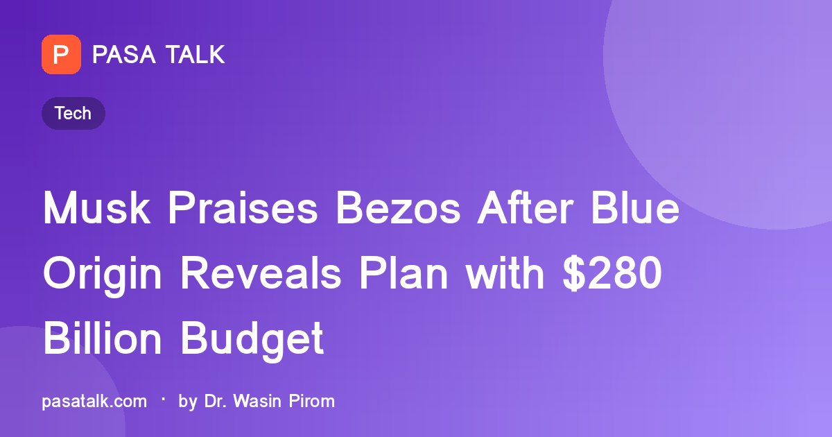 Musk Praises Bezos After Blue Origin Reveals Plan with $280 Billion Budget
