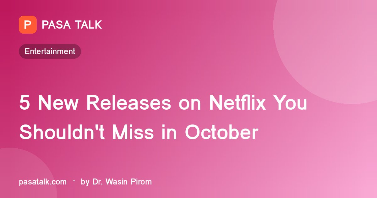 5 New Releases on Netflix You Shouldn't Miss in October