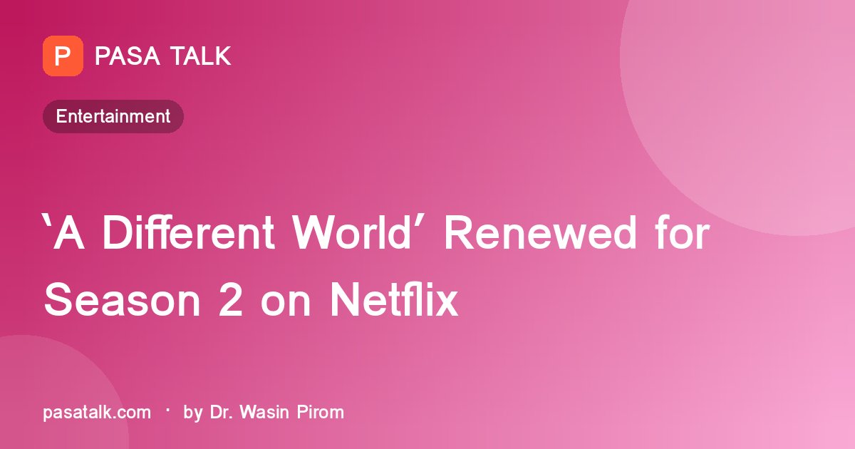 ‘A Different World’ Renewed for Season 2 on Netflix