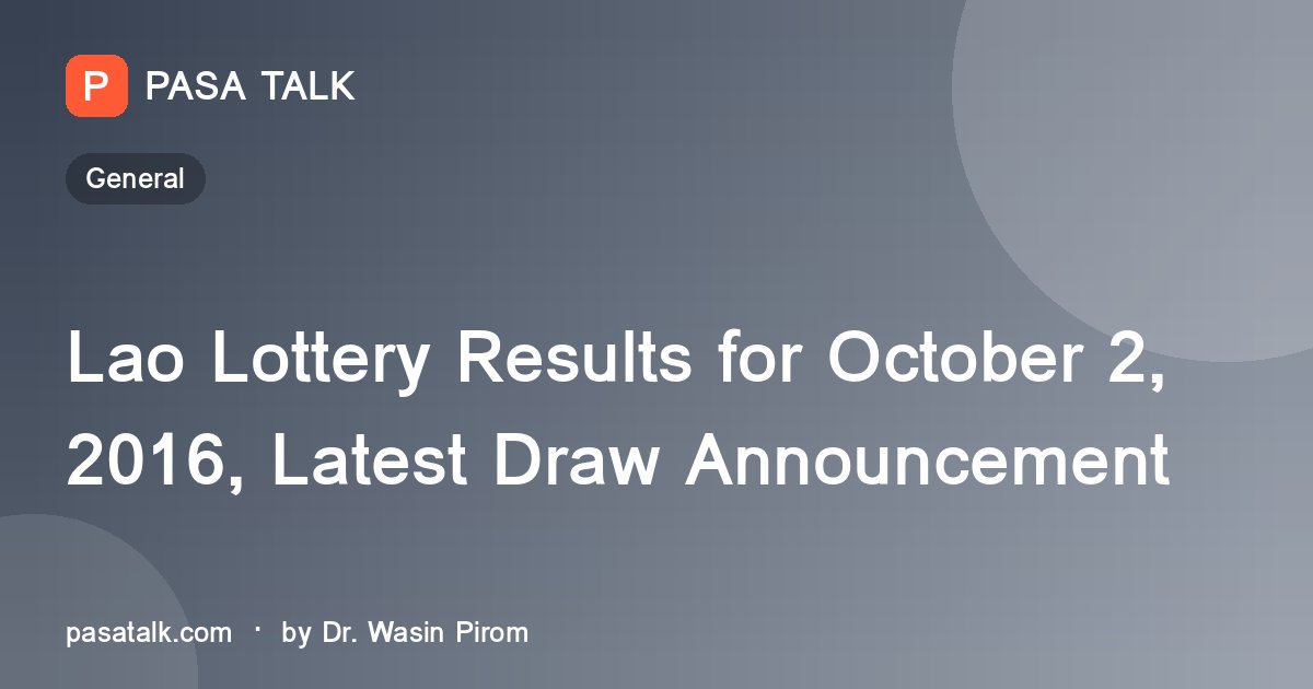 Lao Lottery Results for October 2, 2016, Latest Draw Announcement