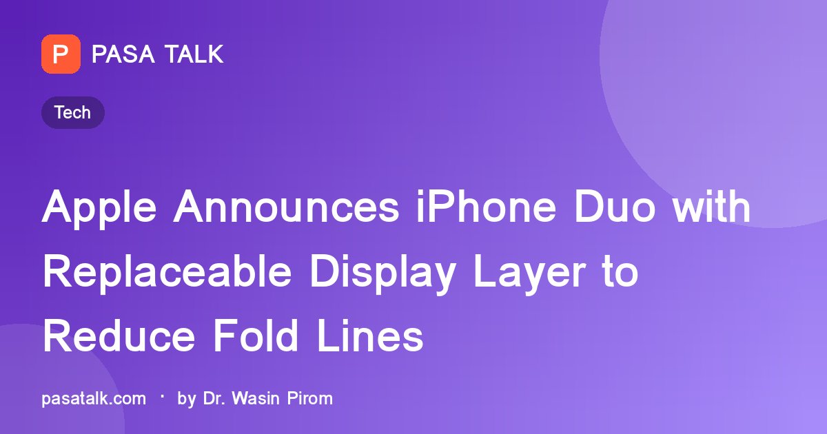 Apple Announces iPhone Duo with Replaceable Display Layer to Reduce Fold Lines