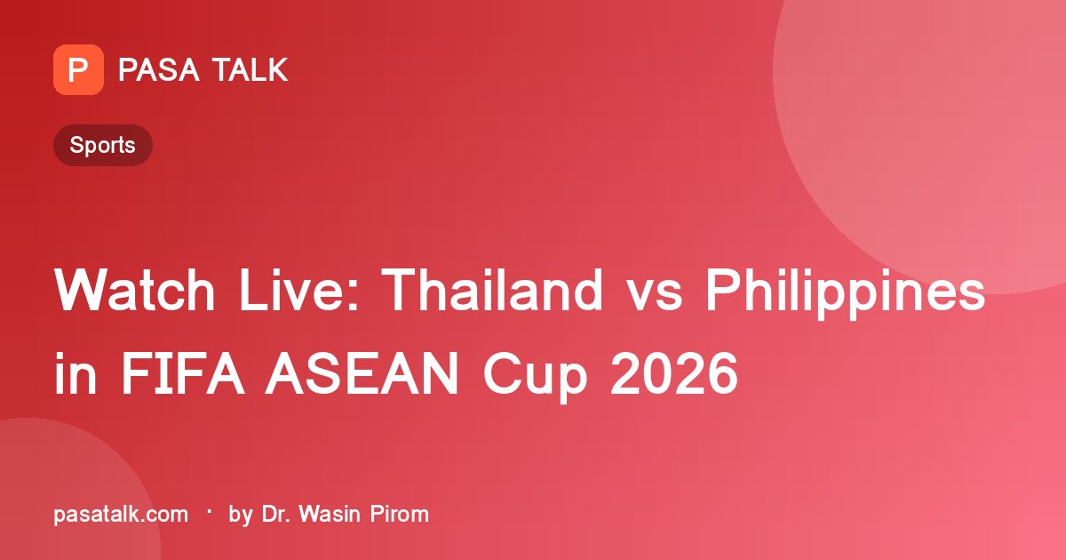 Watch Live: Thailand vs Philippines in FIFA ASEAN Cup 2026
